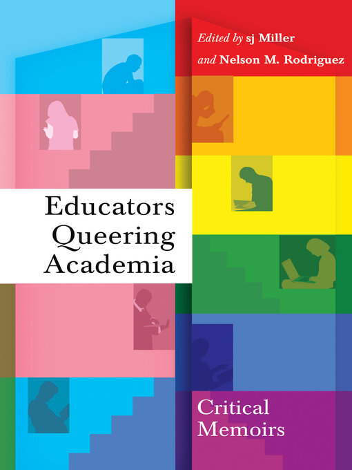 Title details for Educators Queering Academia by SJ Miller - Available